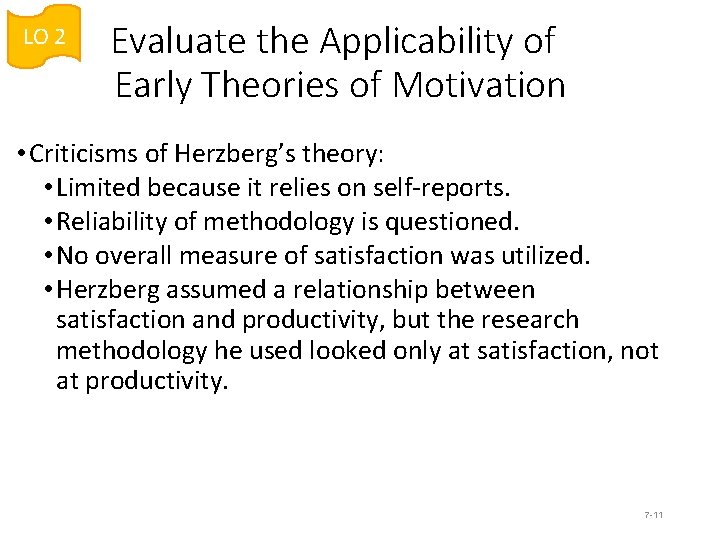 LO 2 Evaluate the Applicability of Early Theories of Motivation • Criticisms of Herzberg’s
