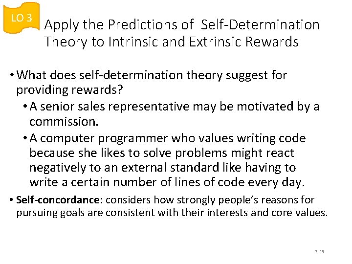 LO 3 Apply the Predictions of Self-Determination Theory to Intrinsic and Extrinsic Rewards •