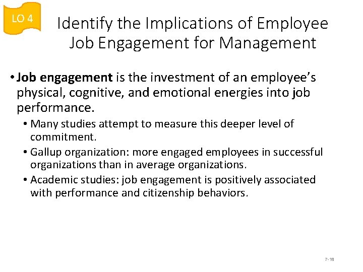 LO 4 Identify the Implications of Employee Job Engagement for Management • Job engagement