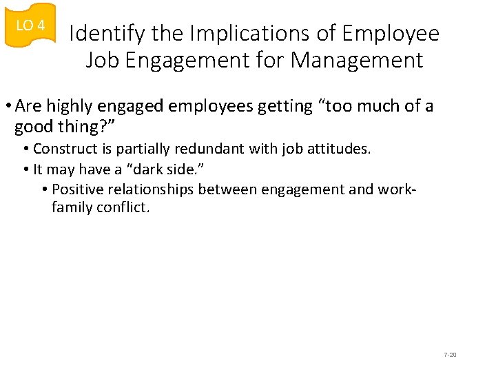 LO 4 Identify the Implications of Employee Job Engagement for Management • Are highly