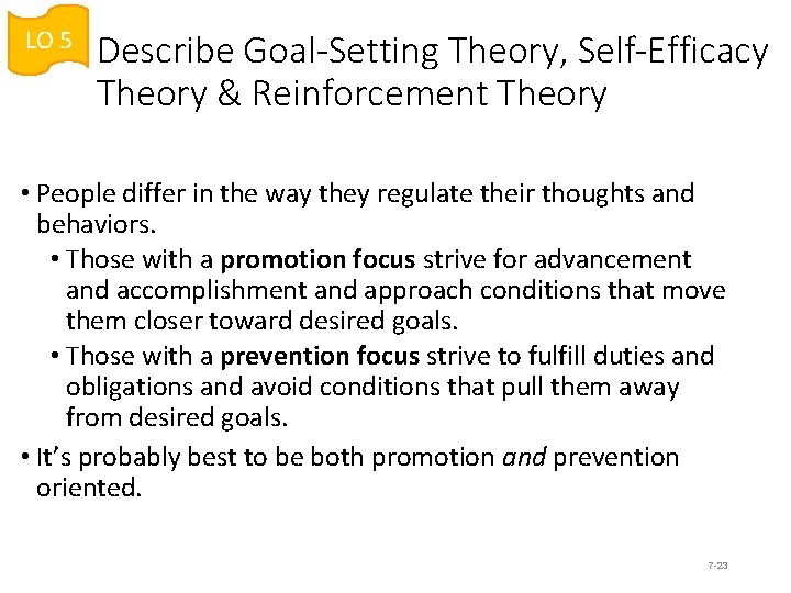 LO 5 Describe Goal-Setting Theory, Self-Efficacy Theory & Reinforcement Theory • People differ in