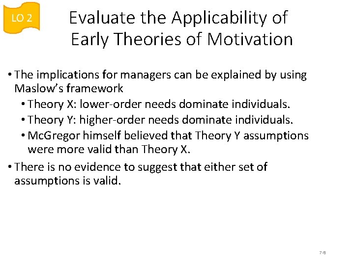LO 2 Evaluate the Applicability of Early Theories of Motivation • The implications for