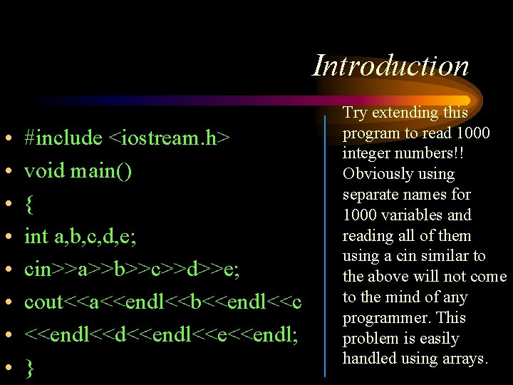 Introduction • • #include <iostream. h> void main() { int a, b, c, d,