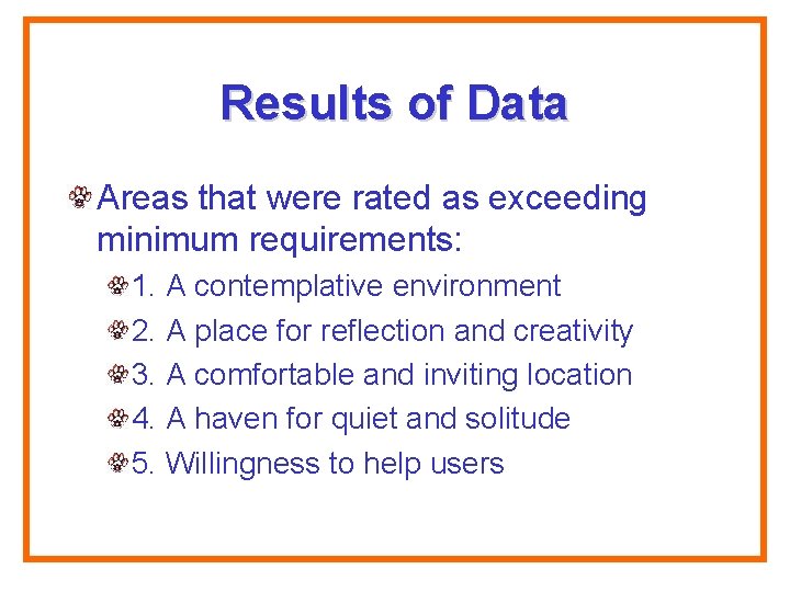 Results of Data Areas that were rated as exceeding minimum requirements: 1. A contemplative