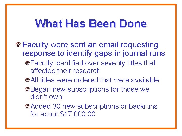 What Has Been Done Faculty were sent an email requesting response to identify gaps