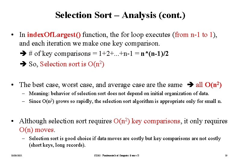 Selection Sort – Analysis (cont. ) • In index. Of. Largest() function, the for