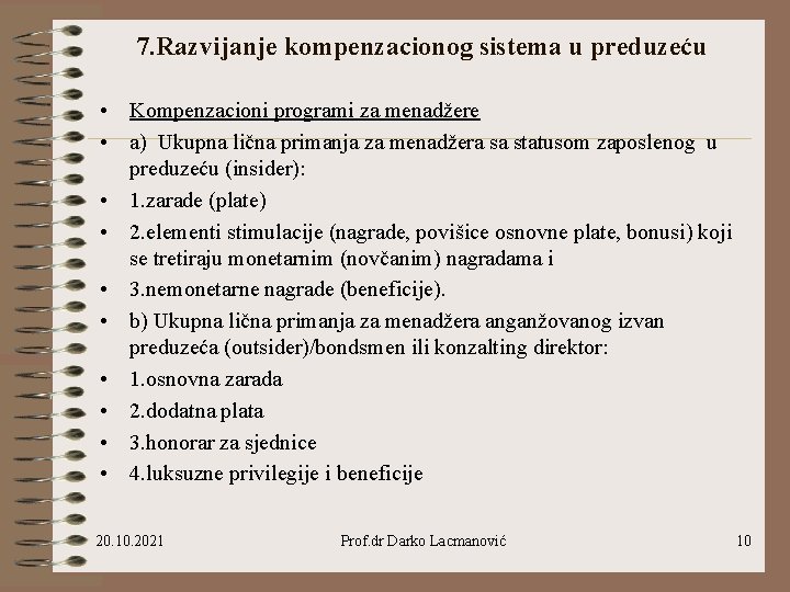 7. Razvijanje kompenzacionog sistema u preduzeću • Kompenzacioni programi za menadžere • a) Ukupna