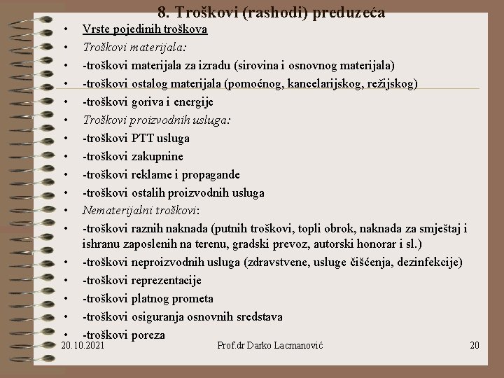 8. Troškovi (rashodi) preduzeća • • • • • Vrste pojedinih troškova Troškovi materijala: