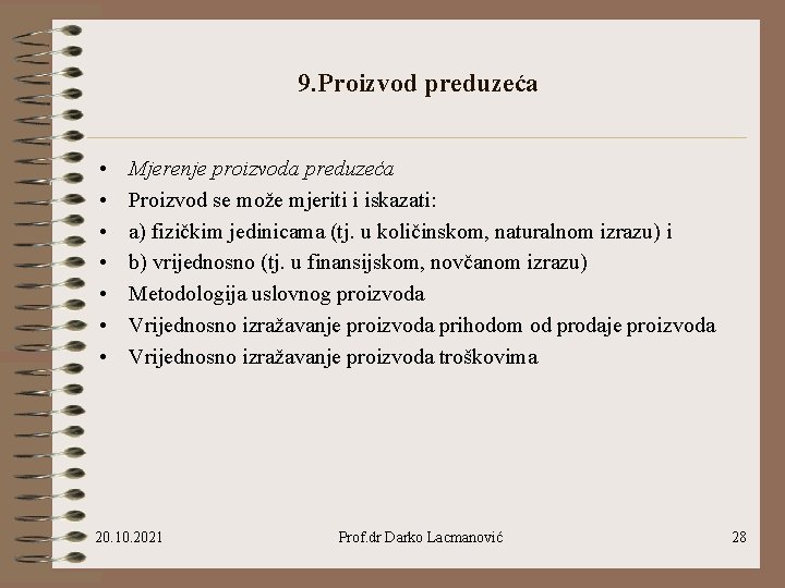 9. Proizvod preduzeća • • Mjerenje proizvoda preduzeća Proizvod se može mjeriti i iskazati: