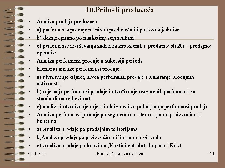 10. Prihodi preduzeća • • • • Analiza prodaje preduzeća a) perfomanse prodaje na