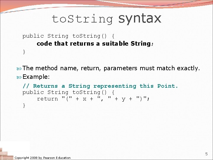 to. String syntax public String to. String() { code that returns a suitable String; to. String syntax public String to. String() { code that returns a suitable String;