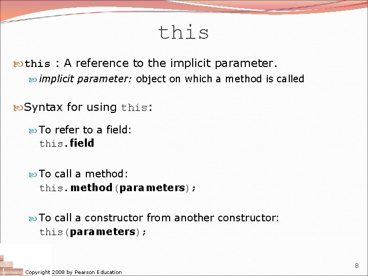this : A reference to the implicit parameter: object on which a method is this : A reference to the implicit parameter: object on which a method is