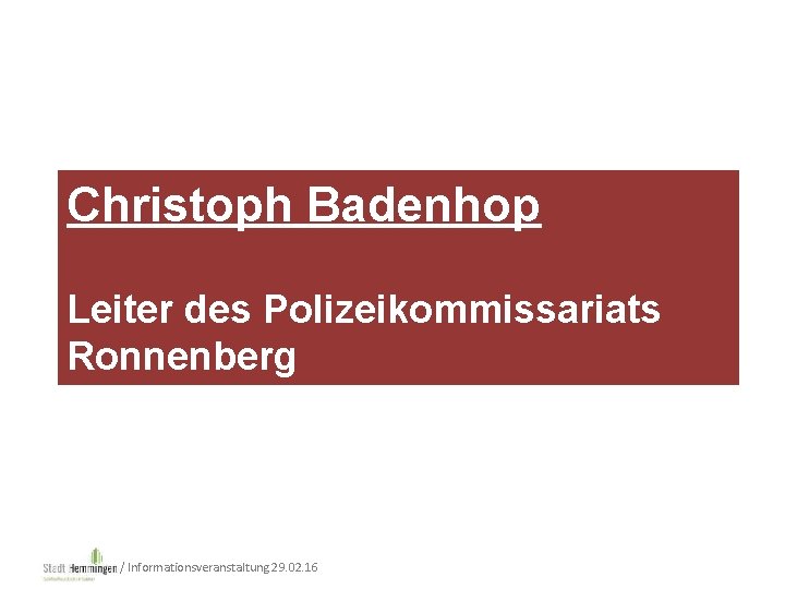 Christoph Badenhop Leiter des Polizeikommissariats Ronnenberg / Informationsveranstaltung 29. 02. 16 