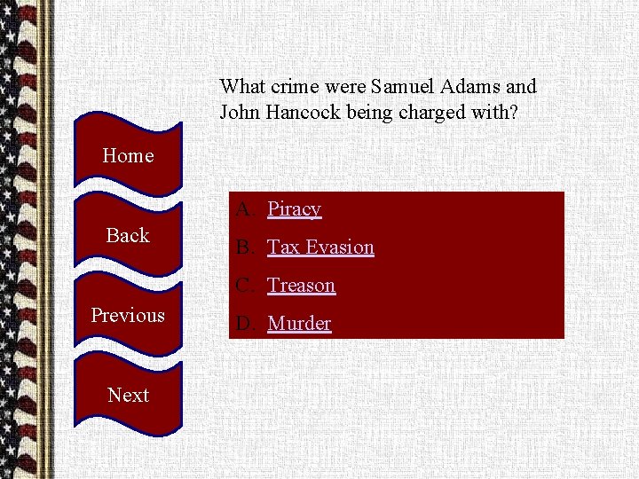 What crime were Samuel Adams and John Hancock being charged with? Home A. Piracy