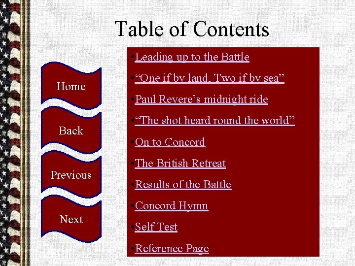 Table of Contents • Leading up to the Battle Home Back Previous • “One