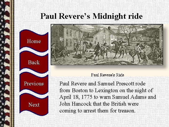 Paul Revere’s Midnight ride Home Back Previous Next Paul Revere and Samuel Prescott rode