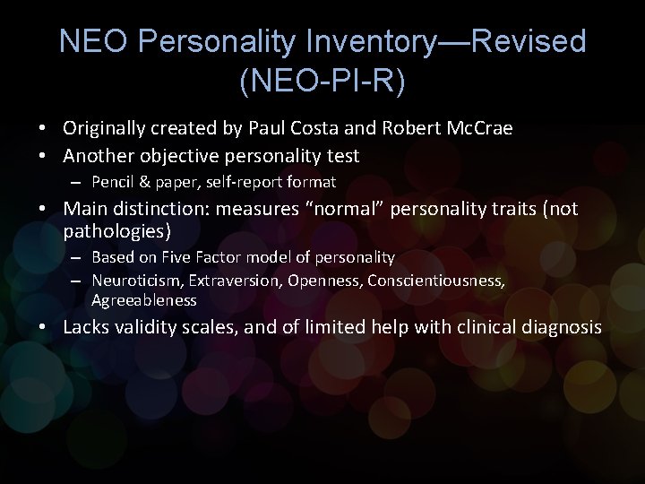 NEO Personality Inventory—Revised (NEO-PI-R) • Originally created by Paul Costa and Robert Mc. Crae