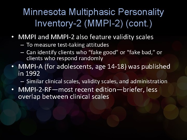 Minnesota Multiphasic Personality Inventory-2 (MMPI-2) (cont. ) • MMPI and MMPI-2 also feature validity