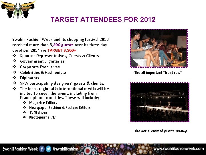 TARGET ATTENDEES FOR 2012 Swahili Fashion Week and its shopping festival 2013 received more
