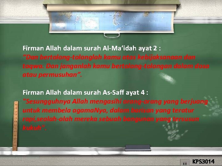 Firman Allah dalam surah Al-Ma’idah ayat 2 : “Dan bertolong-tolonglah kamu atas kebijaksanaan dan