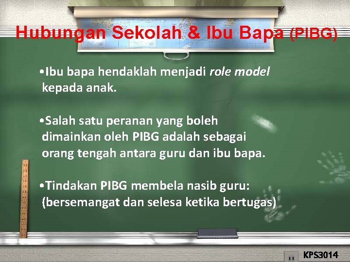 Hubungan Sekolah & Ibu Bapa (PIBG) • Ibu bapa hendaklah menjadi role model kepada