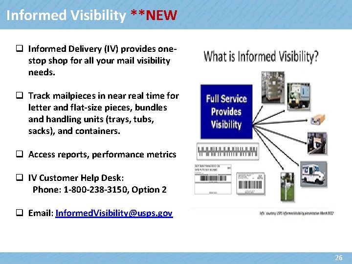 Informed Visibility **NEW q Informed Delivery (IV) provides onestop shop for all your mail