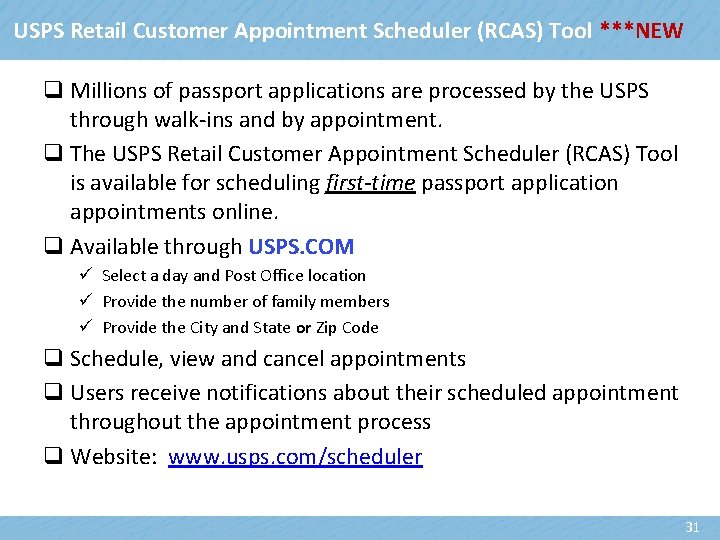 USPS Retail Customer Appointment Scheduler (RCAS) Tool ***NEW q Millions of passport applications are