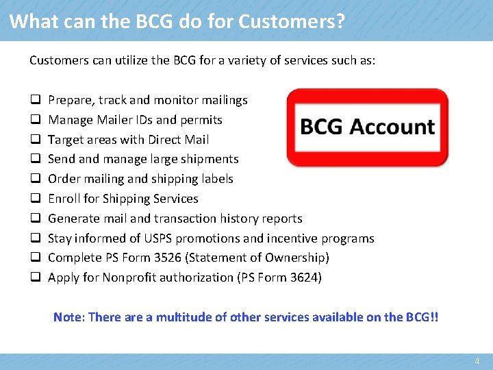 What can the BCG do for Customers? Customers can utilize the BCG for a