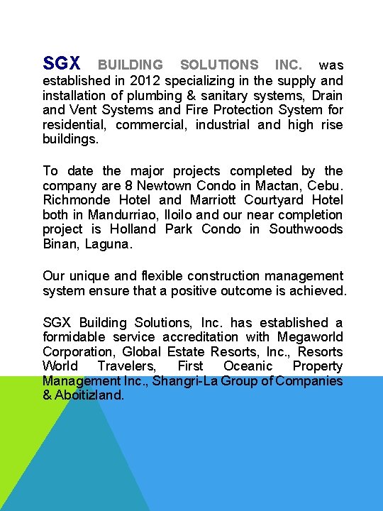 SGX BUILDING SOLUTIONS INC. was established in 2012 specializing in the supply and installation