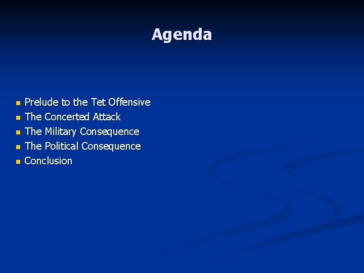 Agenda n n n Prelude to the Tet Offensive The Concerted Attack The Military