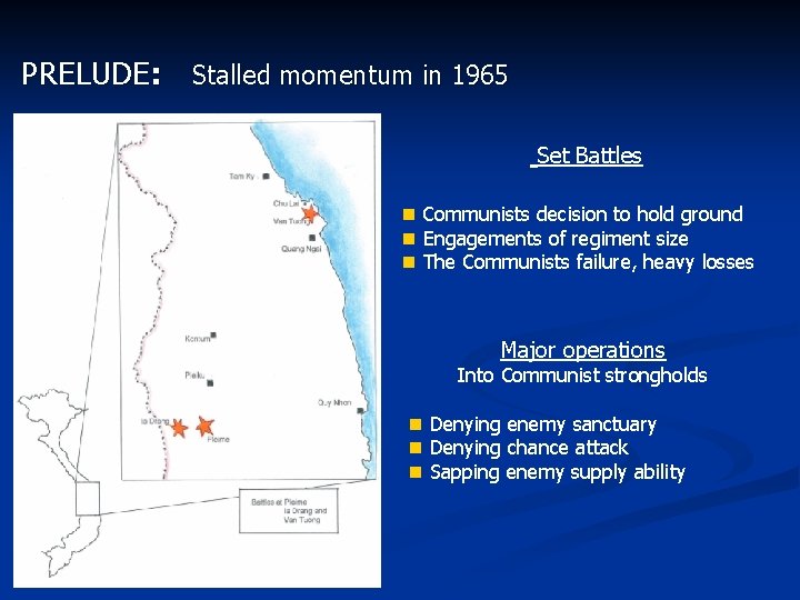 PRELUDE: Stalled momentum in 1965 Set Battles n Communists decision to hold ground n