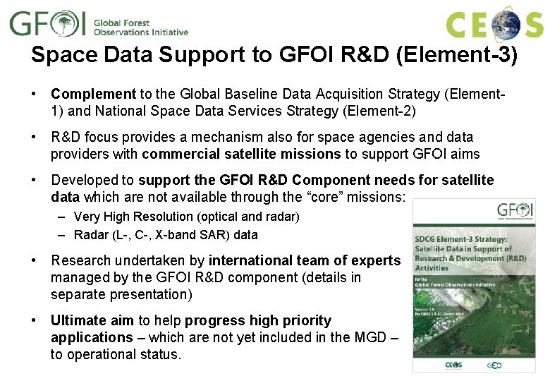 Space Data Support to GFOI R&D (Element-3) • Complement to the Global Baseline Data