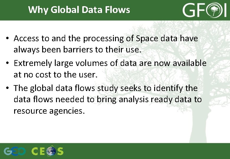 Why Global Data Flows • Access to and the processing of Space data have