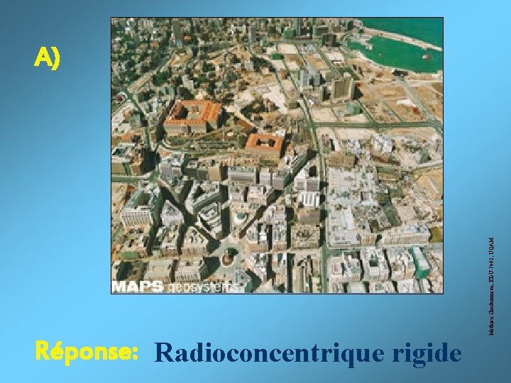 Mathieu Charbonneau, EDU 7492, UQAM A) Réponse: Radioconcentrique rigide 