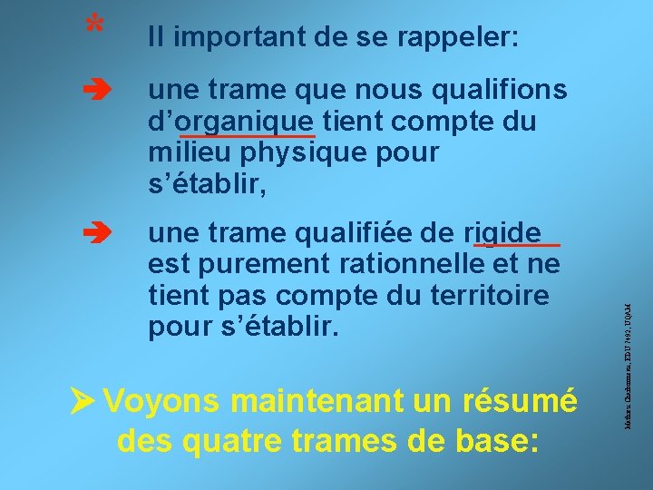 Il important de se rappeler: une trame que nous qualifions d’organique tient compte du
