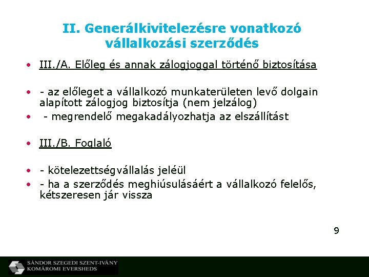 II. Generálkivitelezésre vonatkozó vállalkozási szerződés • III. /A. Előleg és annak zálogjoggal történő biztosítása