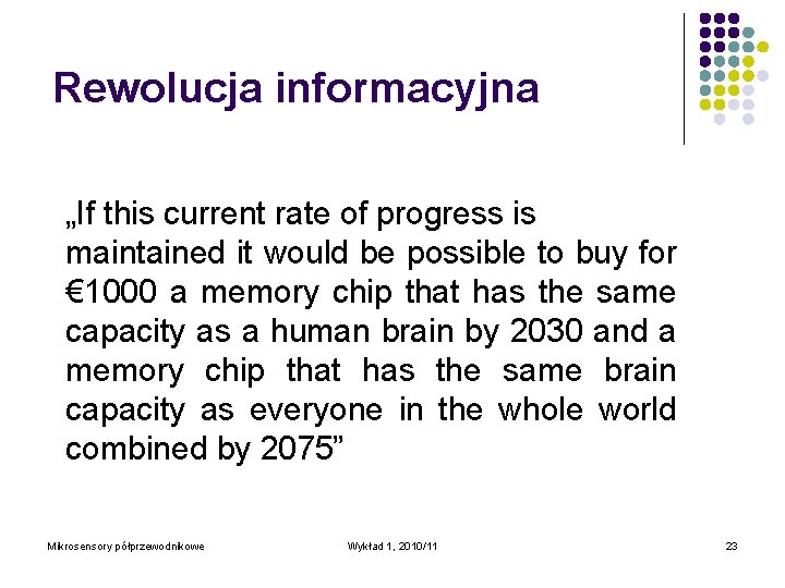 Rewolucja informacyjna „If this current rate of progress is maintained it would be possible