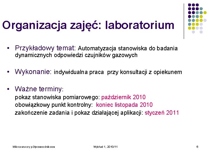 Organizacja zajęć: laboratorium • Przykładowy temat: Automatyzacja stanowiska do badania dynamicznych odpowiedzi czujników gazowych