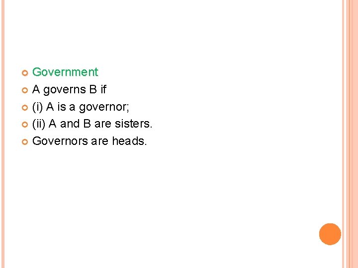 Government A governs B if (i) A is a governor; (ii) A and B
