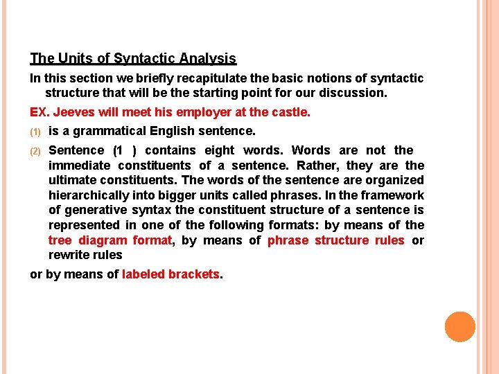 The Units of Syntactic Analysis In this section we briefly recapitulate the basic notions