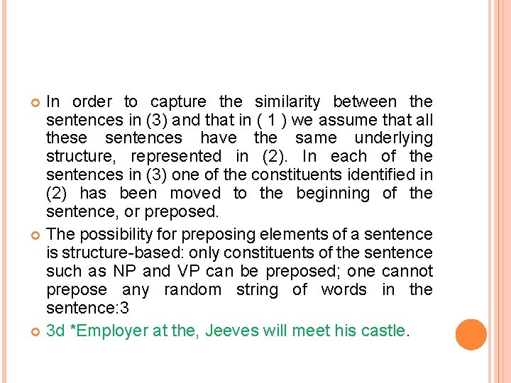 In order to capture the similarity between the sentences in (3) and that in