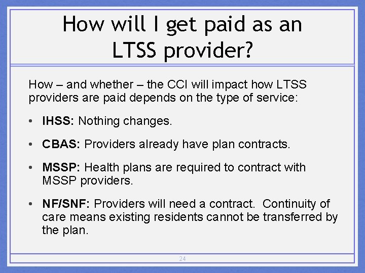 How will I get paid as an LTSS provider? How – and whether –