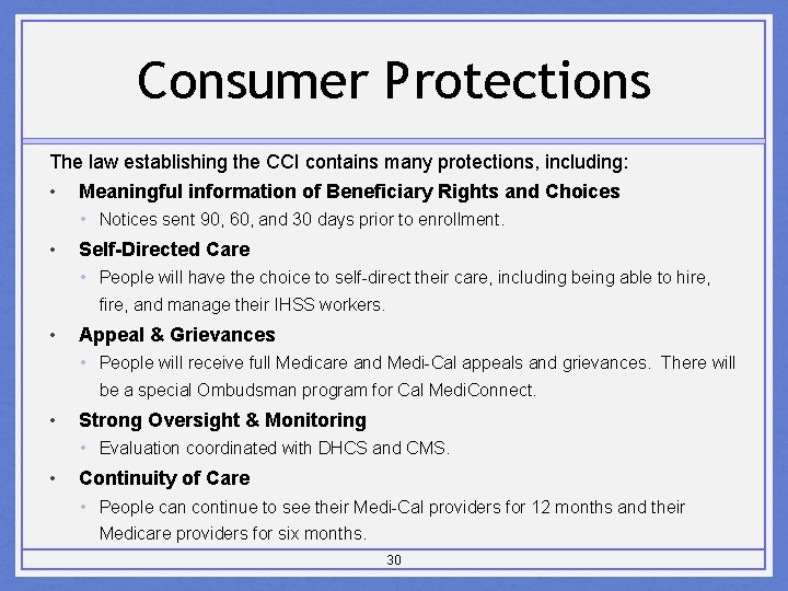 Consumer Protections The law establishing the CCI contains many protections, including: • Meaningful information
