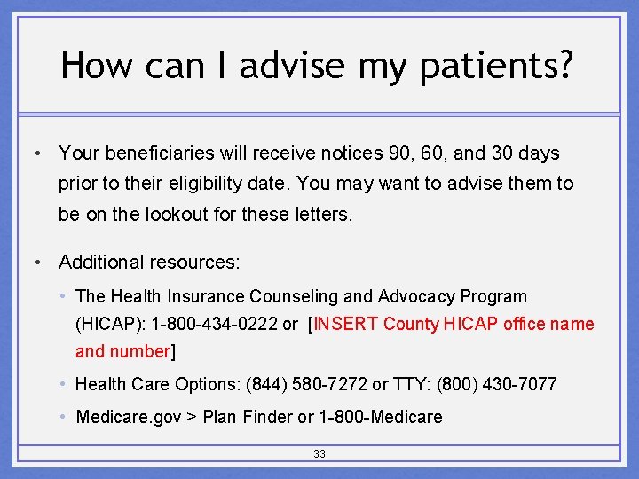 How can I advise my patients? • Your beneficiaries will receive notices 90, 60,