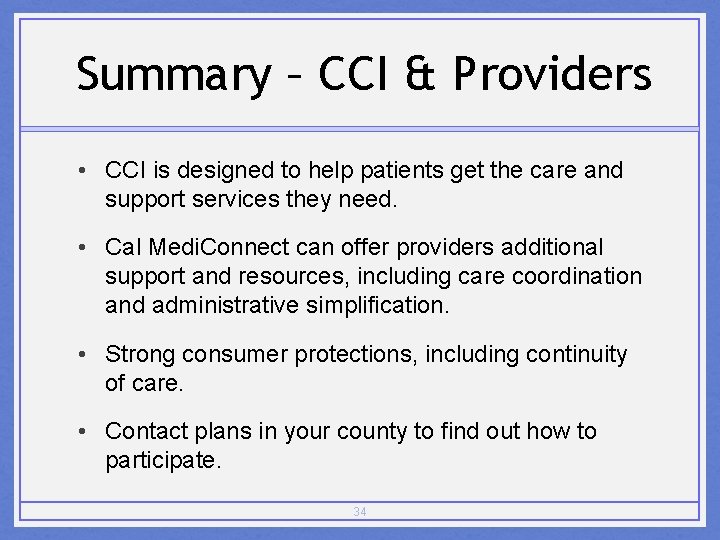 Summary – CCI & Providers • CCI is designed to help patients get the