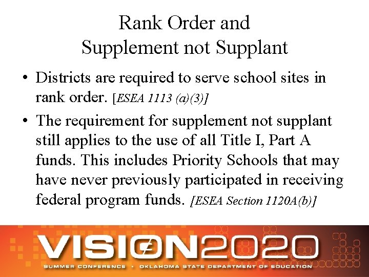 Rank Order and Supplement not Supplant • Districts are required to serve school sites