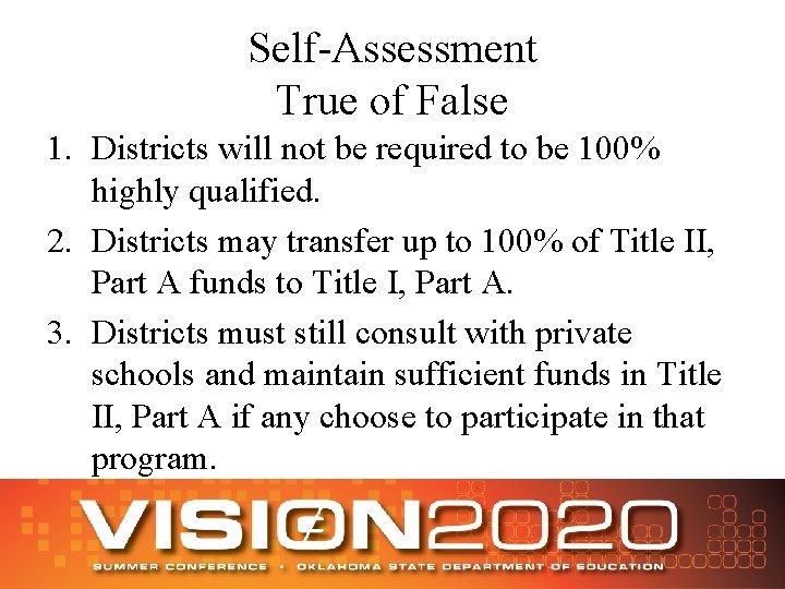 Self-Assessment True of False 1. Districts will not be required to be 100% highly