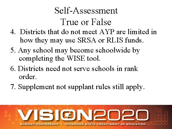 Self-Assessment True or False 4. Districts that do not meet AYP are limited in