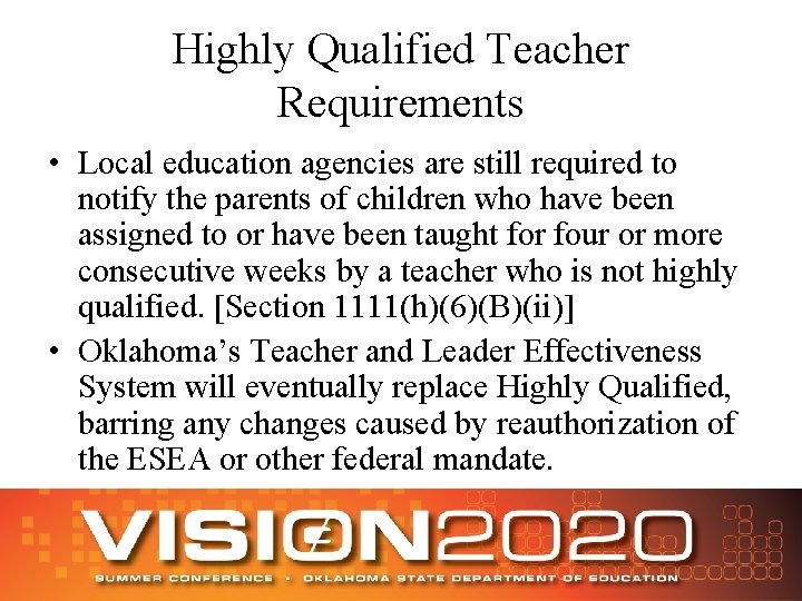 Highly Qualified Teacher Requirements • Local education agencies are still required to notify the