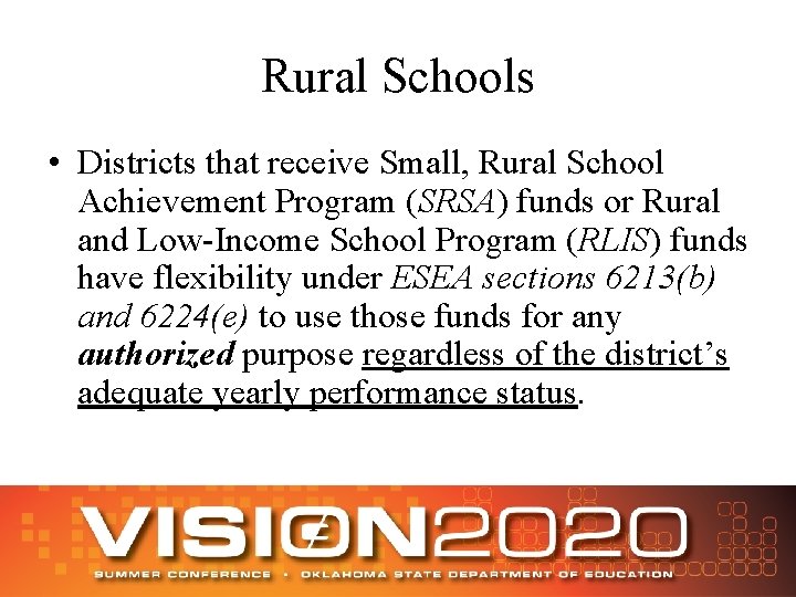 Rural Schools • Districts that receive Small, Rural School Achievement Program (SRSA) funds or